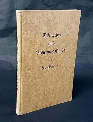 Tafelwesen und Bedienungskunde. Ein Lehr- und Handbuch für Kellner und Serviermeister. Zweite, ve...