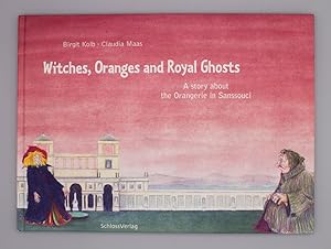 Immagine del venditore per Witches, Oranges and Royal Ghosts; A story about the Orangerie in Sanssouci; venduto da Schtze & Co.