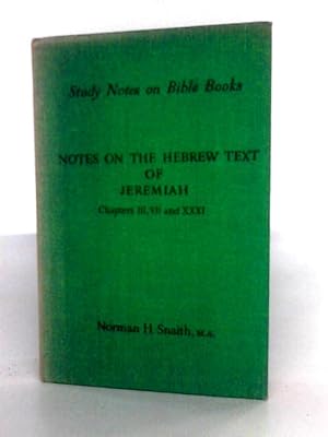 Image du vendeur pour Notes On The Hebrew Text Of Jeremiah Chapters 3, 7 & 31 mis en vente par World of Rare Books