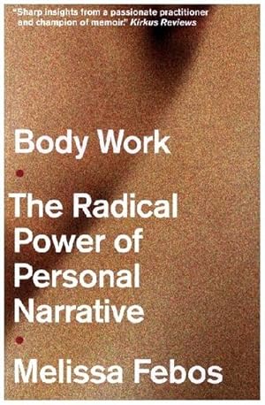 Bild des Verkufers fr Body Work : The Radical Power of Personal Narrative zum Verkauf von AHA-BUCH GmbH