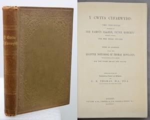 Bild des Verkufers fr Y CWTTA CYFARWYDD: "The Chronicle written by the Famous Clarke, . " for the Years 1607-1646. With an Appendix from the Register Note-Book of Thomas Rowlands, for the Years 1595-1607 and 1646-1653. Prefaced with an Introductory Chapter and Pedigrees by D.R. Thomas. zum Verkauf von Francis Edwards ABA ILAB