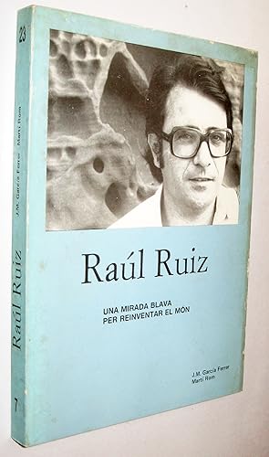 Seller image for (P1) RAUL RUIZ UNA MIRADA BLAVA PER REINVENTAR EL MON for sale by UNIO11 IMPORT S.L.