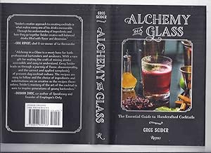 Imagen del vendedor de Alchemy in Glass: The Essential Guide to Handcrafted Cocktails ( Alcohol, Mixed Drinks, Bar Drinks, Punches, Tools & Techniques, Purees, Garnishes, Liquor, etc) a la venta por Leonard Shoup