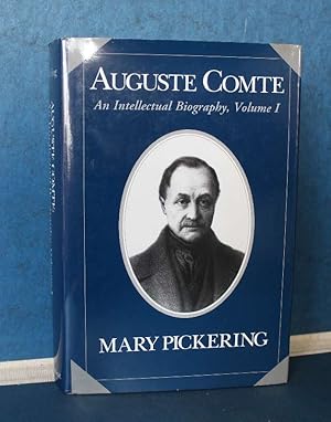 Imagen del vendedor de Auguste Comte. An Intellectual Biography, Volume I a la venta por Eugen Kpper