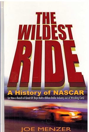 Seller image for THE WILDEST RIDE A History of Nascar for sale by The Avocado Pit