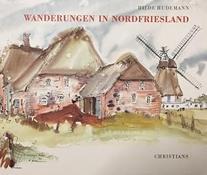 Bild des Verkufers fr Wanderungen in Nordfriesland. Mit Texten von Werner Klose . zum Verkauf von Antiquariat J. Hnteler