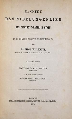 Loki Das Nibelungenlied Das Dionysostheater in Athen. Drei hinterlassene Abhandlungen von Dr. Hug...