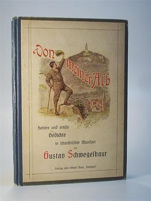 Bild des Verkufers fr Von meiner Alb. Heitere und ernste Gedichte in schwbischer Mundart. zum Verkauf von Adalbert Gregor Schmidt