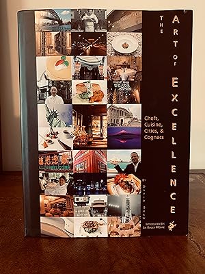 Immagine del venditore per The Art of Excellence: Chefs, Cuisine, Cities, & Cognacs [Includes CD] [FIRST EDITION, FIRST PRINTING] venduto da Vero Beach Books