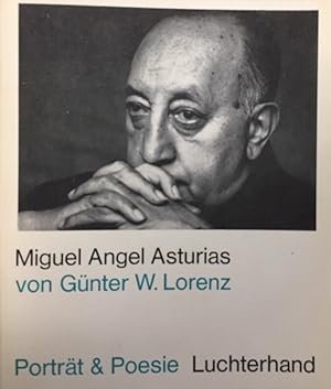 Miguel Angel Asturias. Porträt & Poesie. Biographie. Ausgewählte Gedichte. Abbildungen. Faksimile...