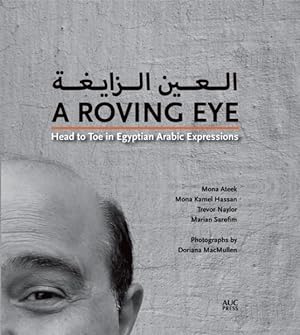 Bild des Verkufers fr Roving Eye : Head to Toe in Egyptian Arabic Expressions zum Verkauf von GreatBookPrices
