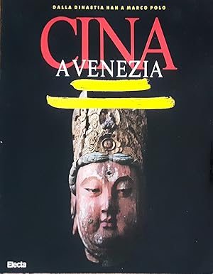 Seller image for Cina a Venezia Dalla dinastia Han a Marco Polo catalogo 1986 for sale by Studio bibliografico De Carlo