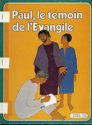 Seller image for Paul, le tmoin de l'vangile : La Bible Album No. 10 for sale by Librairie Le Nord