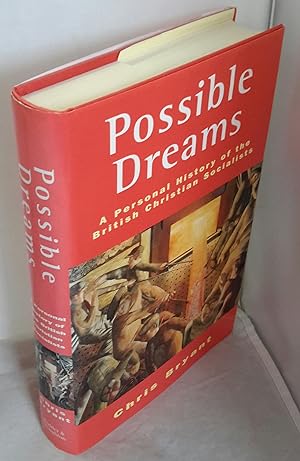 Possible Dreams. A Personal History of the British Christian Socialists.