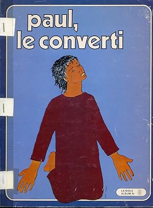 Seller image for Paul, le converti : La Bible Album No. 8 for sale by Librairie Le Nord
