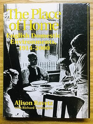 Seller image for The Place of Home: English domestic environments, 1914-2000 (Planning, History and Environment Series) for sale by Cherubz Books