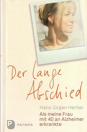 Bild des Verkufers fr Der lange Abschied: Als meine Frau mit 40 an Alzheimer erkrankte zum Verkauf von Paderbuch e.Kfm. Inh. Ralf R. Eichmann