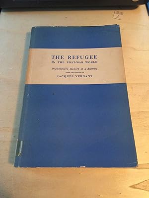 Image du vendeur pour The Refugee in the Post-War World: Preliminary Report of a Survey mis en vente par Dreadnought Books