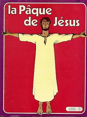 Seller image for La Pque de Jsus : La Bible Album No. 5 for sale by Librairie Le Nord