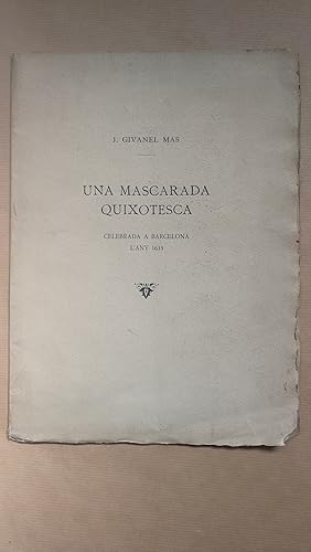 Imagen del vendedor de Una mascarada quixotesca celebrada en Barcelona l'any 1633. a la venta por LIBRERIA ANTICUARIA LUCES DE BOHEMIA