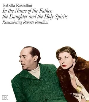 Seller image for In The Name Of The Father, the Daughter and the Holy Spirits: Remembering Roberto Rossellini for sale by WeBuyBooks