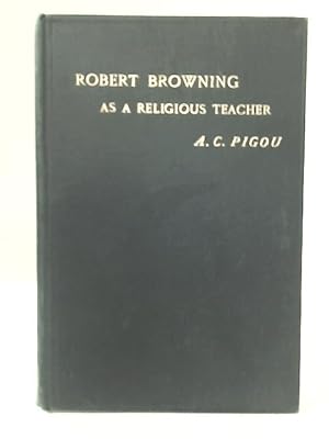 Seller image for Robert Browning as A Religious Teacher for sale by World of Rare Books