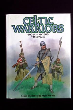 Celtic Warriors 400 BC - AD 1600. With coloured illustrations by Angus McBride.