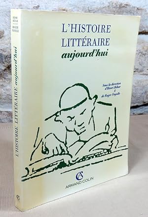 Bild des Verkufers fr L'histoire littraire aujourd'hui. zum Verkauf von Latulu