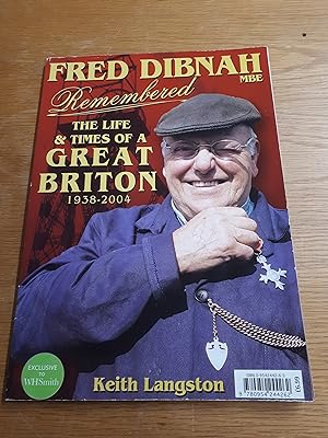 Bild des Verkufers fr Fred Dibnah Remembered: The Life and Times of a Great Briton 1938-2004 zum Verkauf von Cambridge Rare Books
