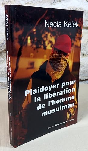 Bild des Verkufers fr Plaidoyer pour la libration de l'homme musulman. zum Verkauf von Latulu