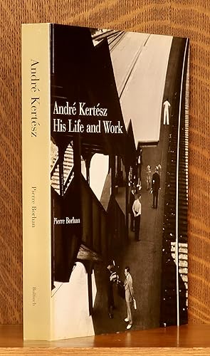 Bild des Verkufers fr ANDRE KERTESZ HIS LIFE AND WORK zum Verkauf von Andre Strong Bookseller