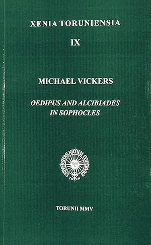 Oedipus and Alcibiades in Sophocles. Xenia Toruniensia IX.