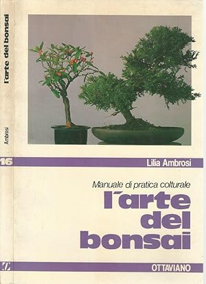 Image du vendeur pour L'Arte del Bonsai Manuale di pratica colturale mis en vente par Biblioteca di Babele