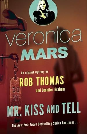 Imagen del vendedor de Veronica Mars 2: An Original Mystery by Rob Thomas : Mr. Kiss and Tell a la venta por AHA-BUCH GmbH