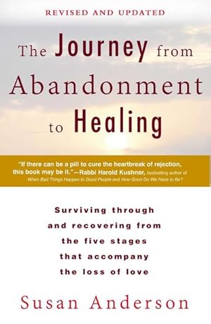 Bild des Verkufers fr The Journey from Abandonment to Healing: Revised and Updated: Surviving Through and Recovering from the Five Stages That Accompany the Loss of Love zum Verkauf von AHA-BUCH GmbH