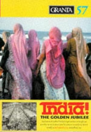 Seller image for Granta 57: India: The Golden Jubilee (Granta: The Magazine of New Writing) for sale by WeBuyBooks