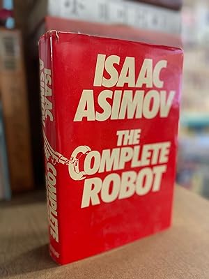 Imagen del vendedor de The Complete Robot a la venta por Chamblin Bookmine