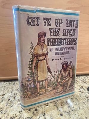 Seller image for Get Ye Up Into The High Mountain: A Survival Manual for sale by BROWNVILLE EDUCATION CENTER FOR THE ARTS