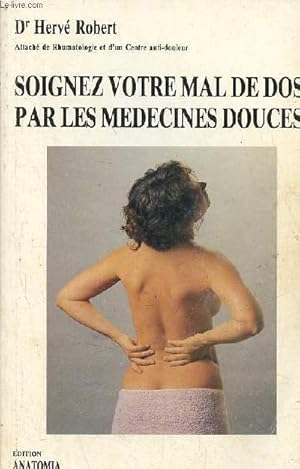 Immagine del venditore per Soignez votre mal de dos par les mdecines douces. venduto da Le-Livre