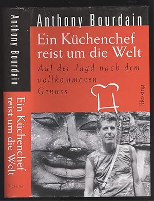 Seller image for Ein Kchenchef reist um die Welt. Auf der Jagd nach dem vollkommenen Genuss. for sale by Versandantiquariat Markus Schlereth