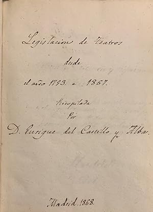 Imagen del vendedor de Legislacin de Teatros desde el ao 1793 a 1867 recopilada por Enrique del Castillo y Alba. Manuscrito a la venta por Librera Garca Prieto
