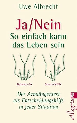 Seller image for Ja/nein - So einfach kann das Leben sein: Der Armlngentest als Entscheidungshilfe in jeder Situation for sale by WeBuyBooks