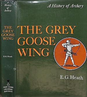 The Grey Goose Wing A History Of Archery