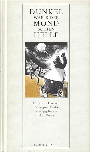 Bild des Verkufers fr Dunkel war s, der Mond schien helle, Schneebedeckt die grne Flur, als ein Wagen blitzeschnelle langsam um die Ecke fuhr. Eine Sammlung von herrenlosen Scherzdichtungen, lteren und neueren Kinderreien, Klapphornversen, Leberreimen, Lgenliedern, Gassenhauern und anderem hheren Unsinn mit und ohne tiefere Bedeutung. Mit Bildern geziert von Anja Stiehler. zum Verkauf von Antiquariat Biblion