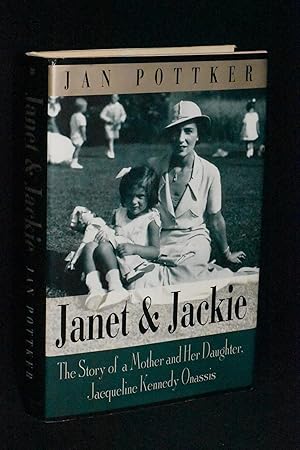 Seller image for Janet & Jackie: The Story of a Mother and Her Daughter, Jacqueline Kennedy Onassis for sale by Books by White/Walnut Valley Books