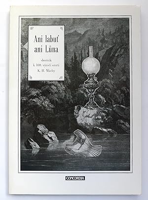 Seller image for Ani labut ani Luna. Sbornk k 100. vroc smrti K. H. Mchy. for sale by Roe and Moore