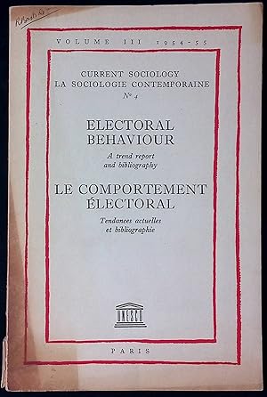 Current Sociology/La Sociologie Contemporaine No. 4 Electoral Behaviour a trend report and biblio...