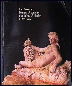 Bild des Verkufers fr La France _ Images of Woman and Ideas of Nation 1789-1989 zum Verkauf von San Francisco Book Company