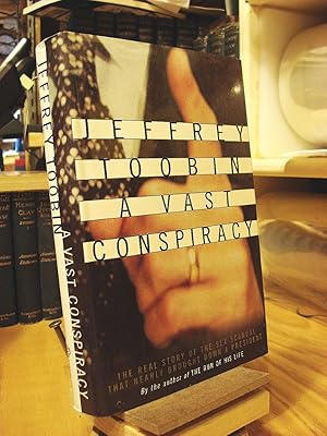 Seller image for A Vast Conspiracy: The Real Story of the Sex Scandal That Nearly Brought Down a President for sale by Henniker Book Farm and Gifts