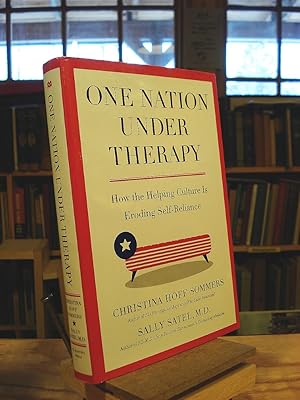 Immagine del venditore per One Nation Under Therapy: How the Helping Culture is Eroding Self-Reliance venduto da Henniker Book Farm and Gifts